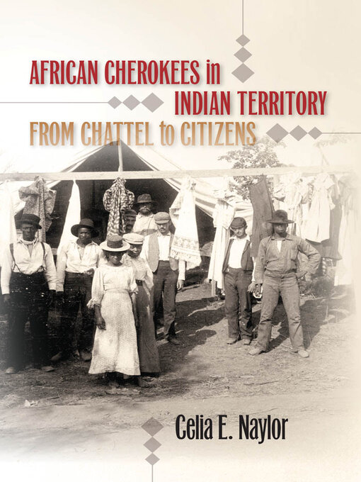 Title details for African Cherokees in Indian Territory by Celia E. Naylor - Available